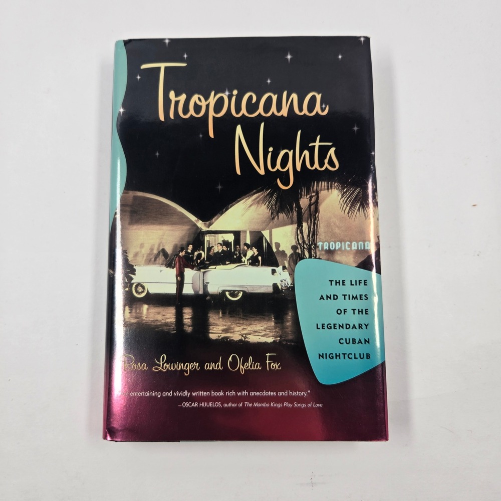 Tropicana Nights Rosa Lowinger Ofelia Fox Cuban Nightclub History 1st Ed 2005